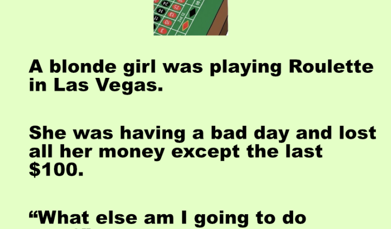 A blonde girl was playing Roulette in Las Vegas.